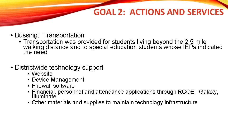 GOAL 2: ACTIONS AND SERVICES • Bussing: Transportation • Transportation was provided for students