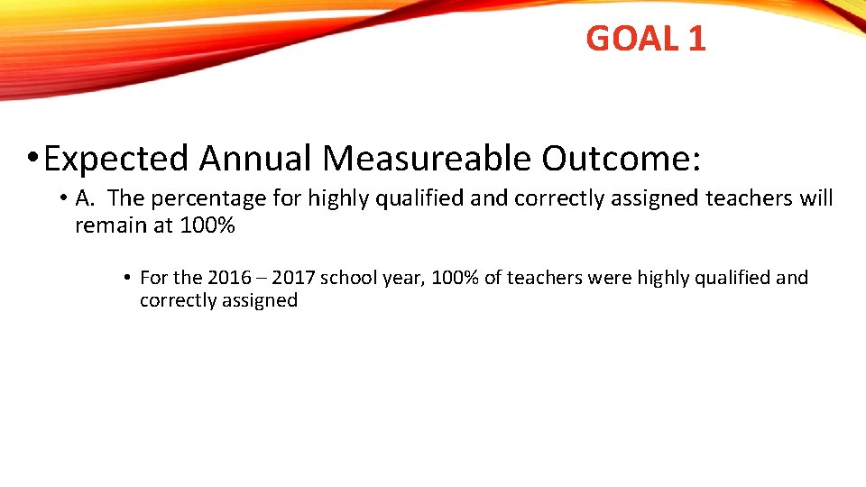 GOAL 1 • Expected Annual Measureable Outcome: • A. The percentage for highly qualified