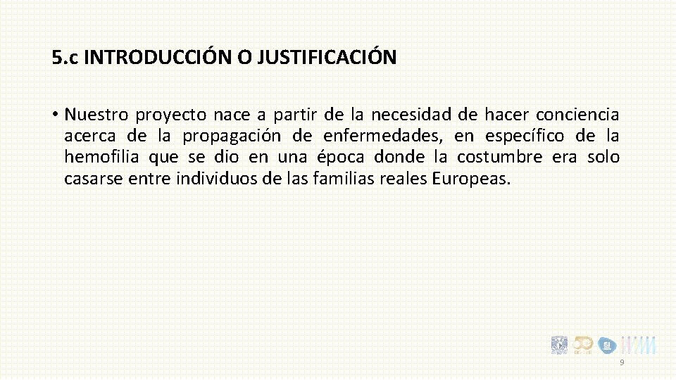 5. c INTRODUCCIÓN O JUSTIFICACIÓN • Nuestro proyecto nace a partir de la necesidad