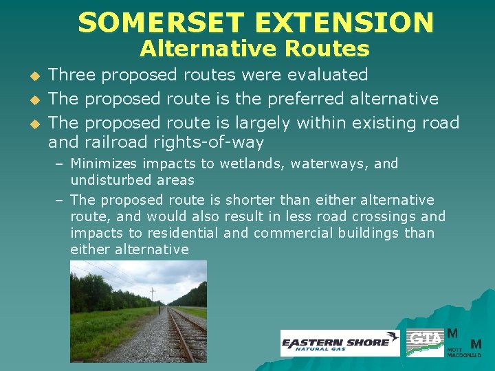 SOMERSET EXTENSION Alternative Routes u u u Three proposed routes were evaluated The proposed