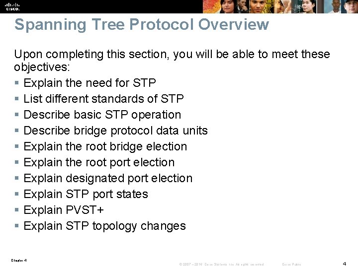 Spanning Tree Protocol Overview Upon completing this section, you will be able to meet