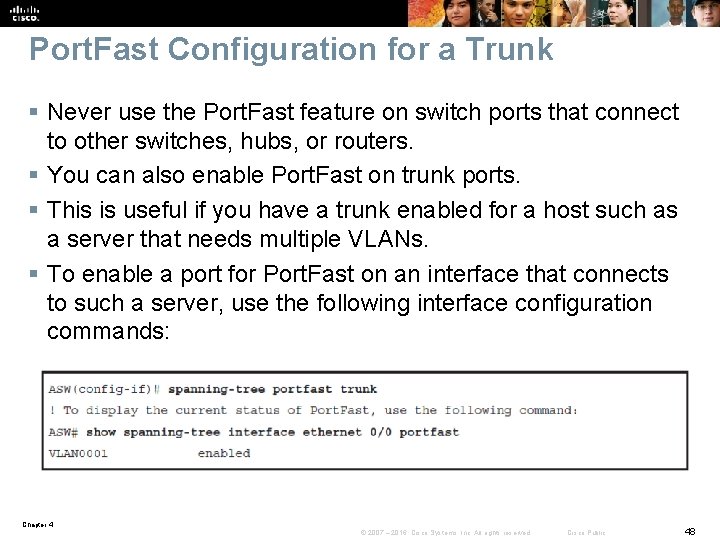 Port. Fast Configuration for a Trunk § Never use the Port. Fast feature on