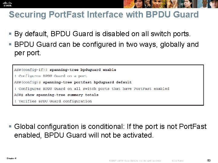 Securing Port. Fast Interface with BPDU Guard § By default, BPDU Guard is disabled