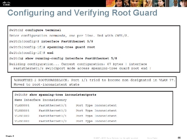 Configuring and Verifying Root Guard Chapter 4 © 2007 – 2016, Cisco Systems, Inc.