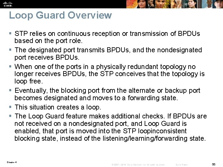 Loop Guard Overview § STP relies on continuous reception or transmission of BPDUs based