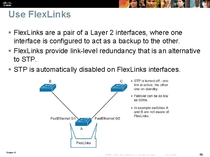 Use Flex. Links § Flex. Links are a pair of a Layer 2 interfaces,