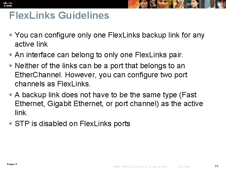 Flex. Links Guidelines § You can configure only one Flex. Links backup link for