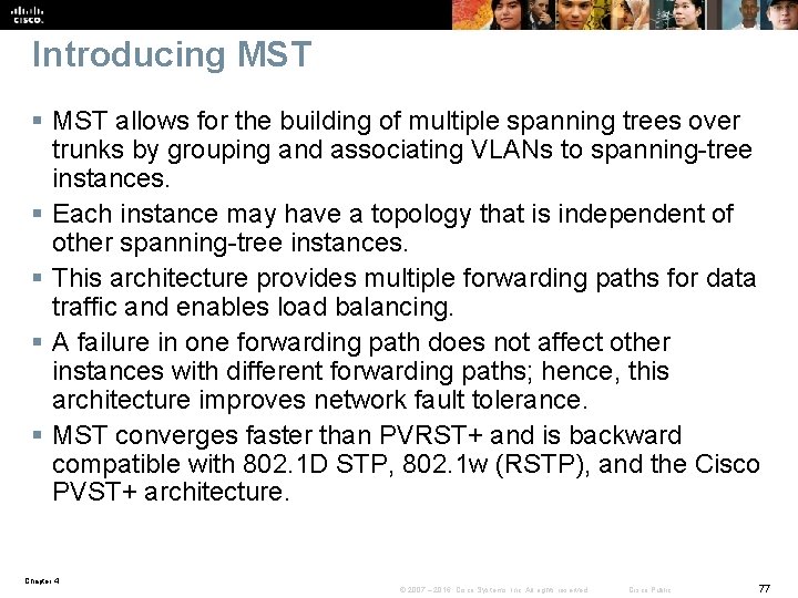 Introducing MST § MST allows for the building of multiple spanning trees over trunks