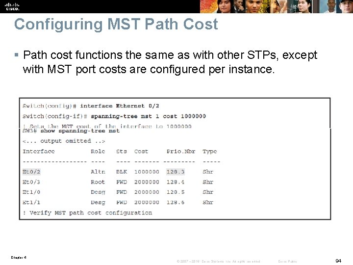 Configuring MST Path Cost § Path cost functions the same as with other STPs,