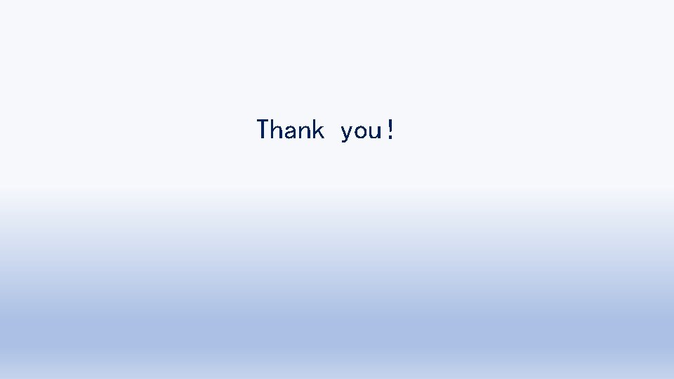 Thank you! Thank you!