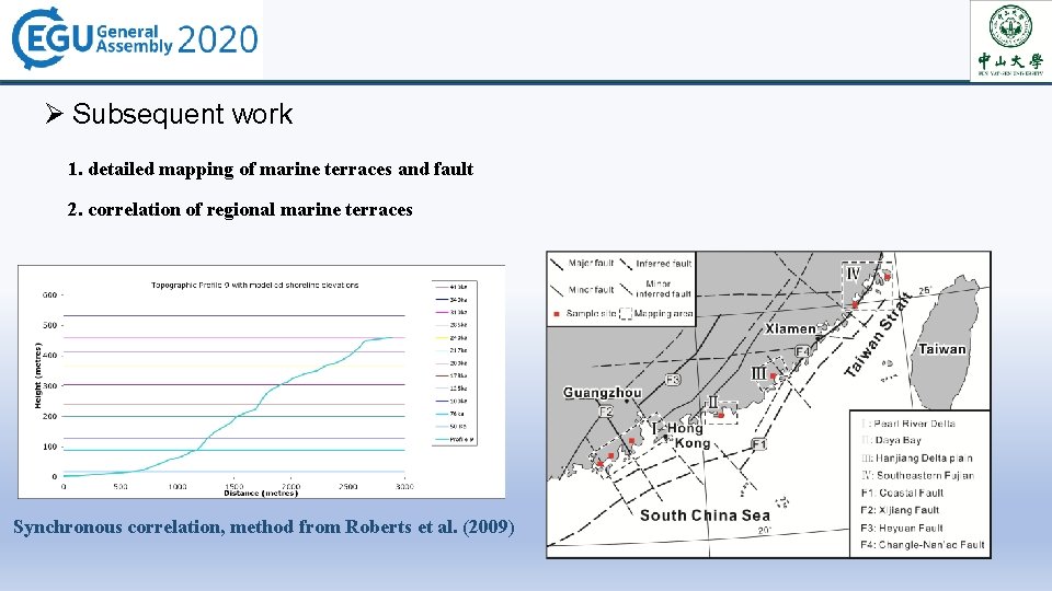 Ø Subsequent work 1. detailed mapping of marine terraces and fault 2. correlation of Ø Subsequent work 1. detailed mapping of marine terraces and fault 2. correlation of