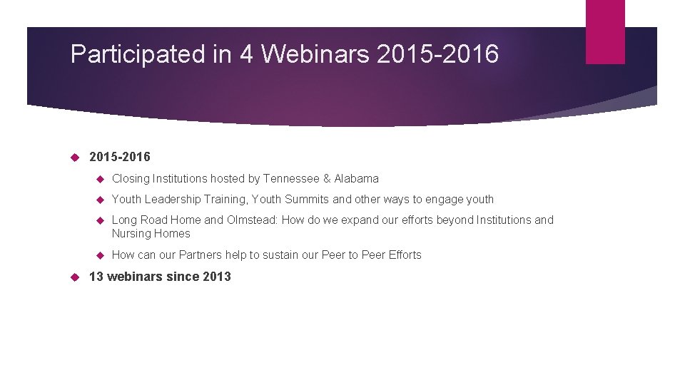 Participated in 4 Webinars 2015 -2016 Closing Institutions hosted by Tennessee & Alabama Youth