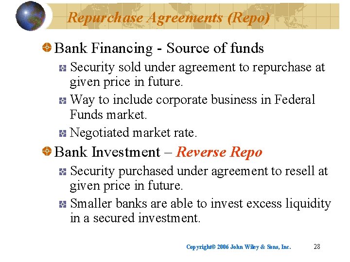 Repurchase Agreements (Repo) Bank Financing - Source of funds Security sold under agreement to