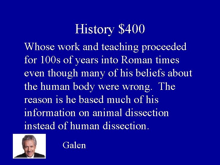 History $400 Whose work and teaching proceeded for 100 s of years into Roman