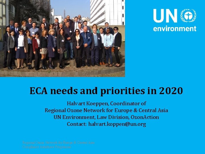 ECA needs and priorities in 2020 Halvart Koeppen, Coordinator of Regional Ozone Network for