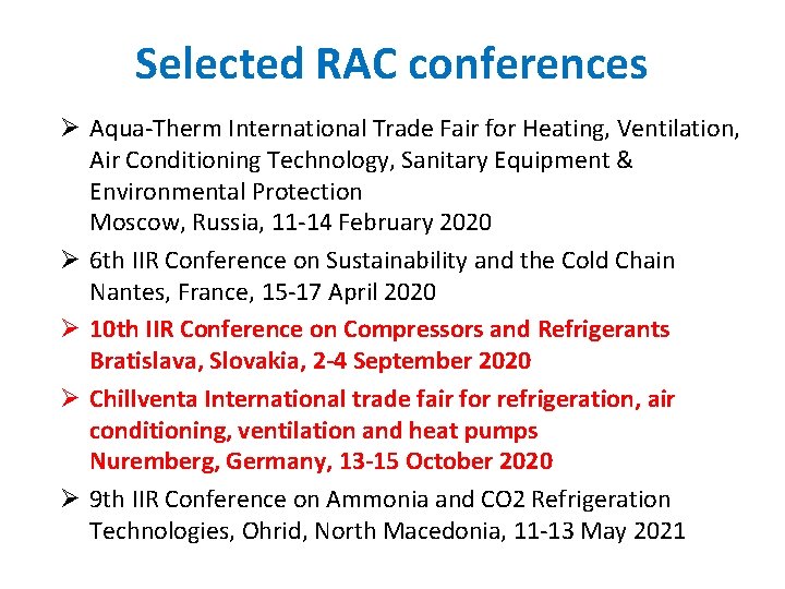 Selected RAC conferences Ø Aqua-Therm International Trade Fair for Heating, Ventilation, Air Conditioning Technology,