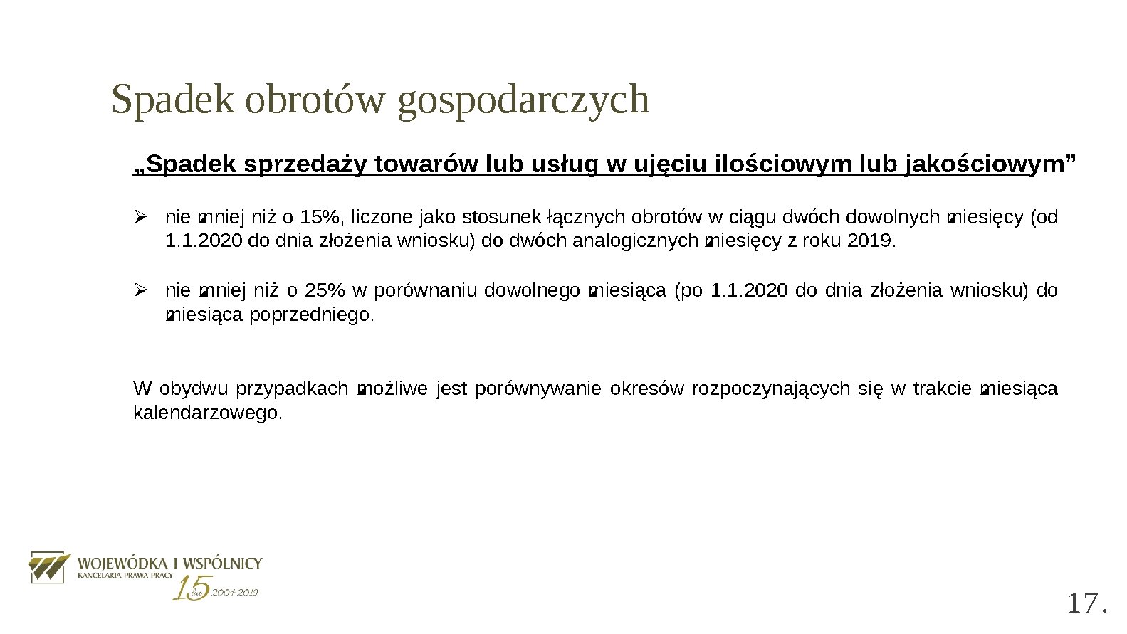 Spadek obrotów gospodarczych „Spadek sprzedaży towarów lub usług w ujęciu ilościowym lub jakościowym” Ø