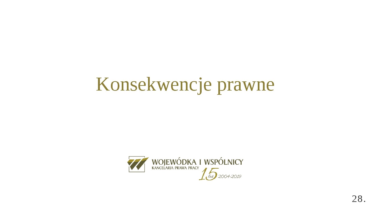 Konsekwencje prawne 28. 