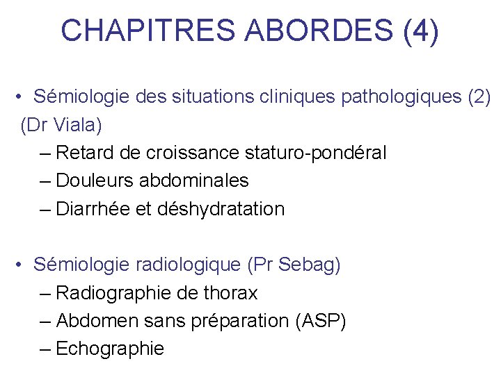 CHAPITRES ABORDES (4) • Sémiologie des situations cliniques pathologiques (2) (Dr Viala) – Retard