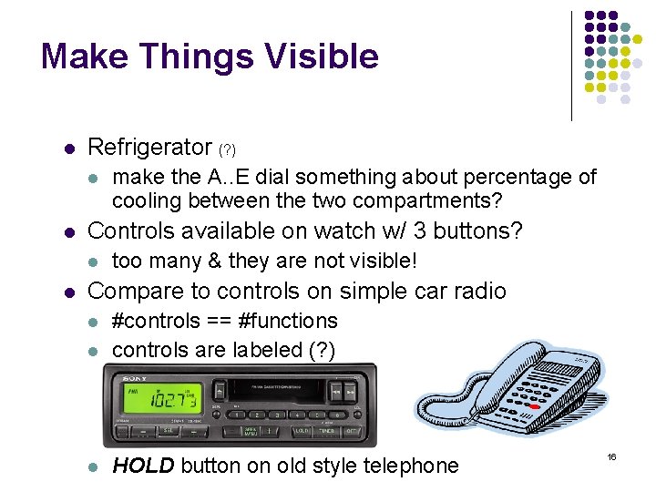Make Things Visible l Refrigerator (? ) l l Controls available on watch w/
