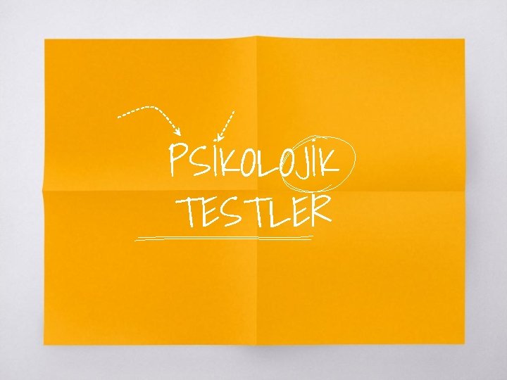 PSİKOLOJİK TESTLER 