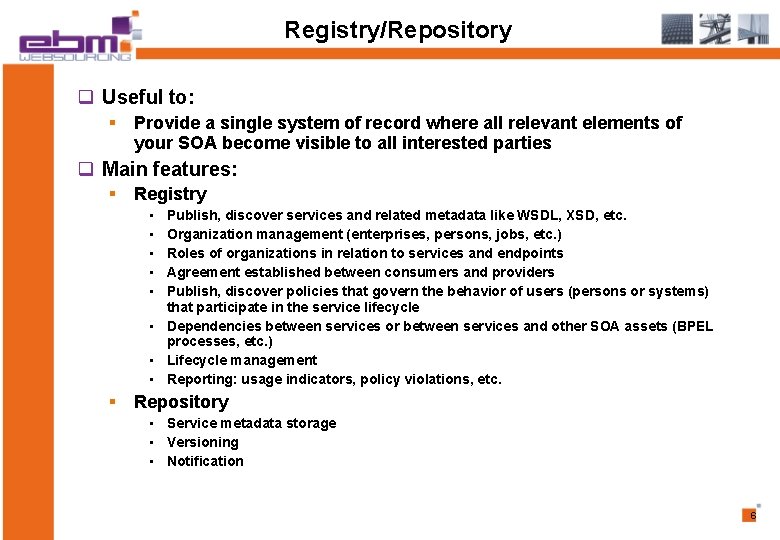 Registry/Repository q Useful to: § Provide a single system of record where all relevant