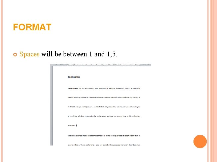 FORMAT Spaces will be between 1 and 1, 5. FORMAT Spaces will be between 1 and 1, 5.