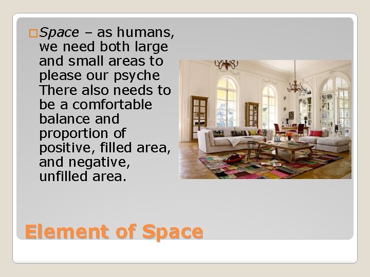 �Space – as humans, we need both large and small areas to please our