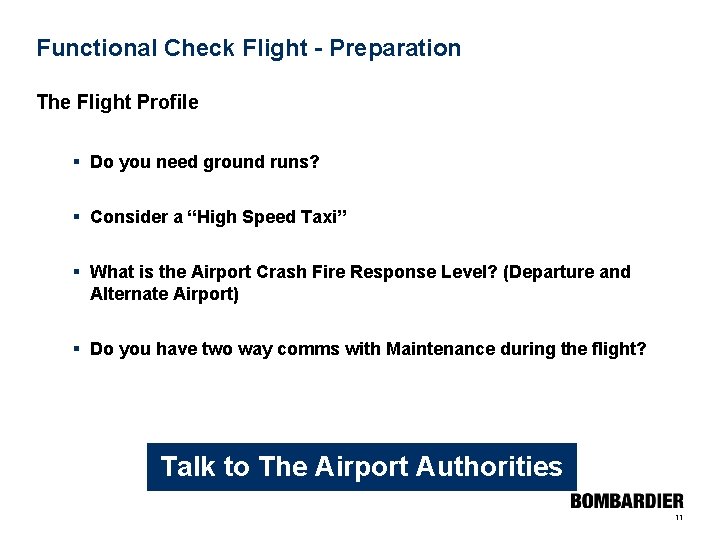 Functional Check Flight - Preparation The Flight Profile § Do you need ground runs?
