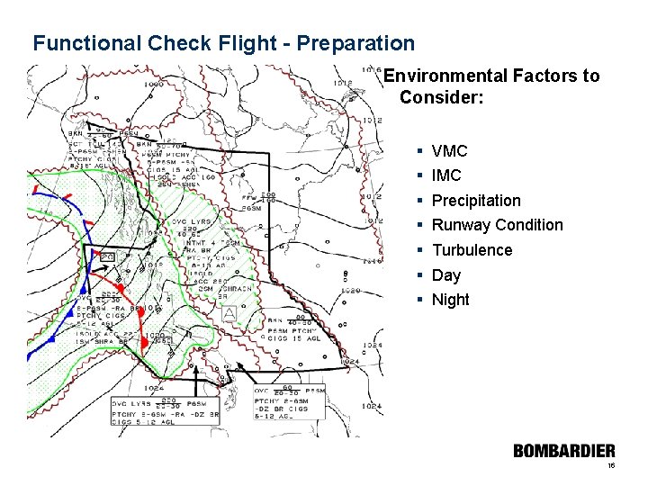 Functional Check Flight - Preparation Environmental Factors to Consider: § § § § VMC