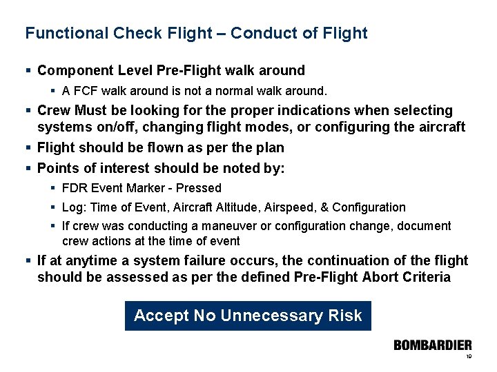 Functional Check Flight – Conduct of Flight § Component Level Pre-Flight walk around §