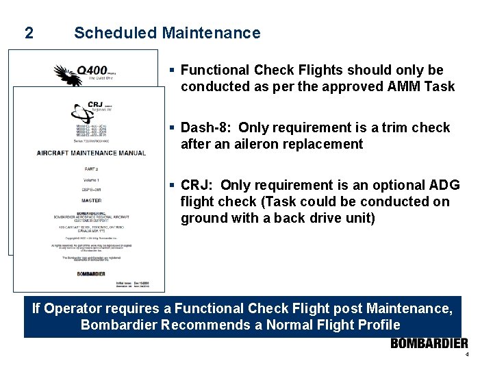 2 Scheduled Maintenance § Functional Check Flights should only be conducted as per the