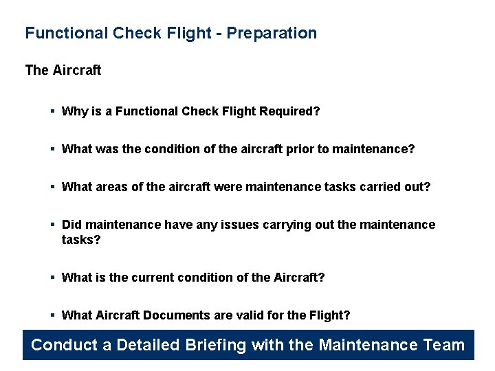 Functional Check Flight - Preparation The Aircraft § Why is a Functional Check Flight