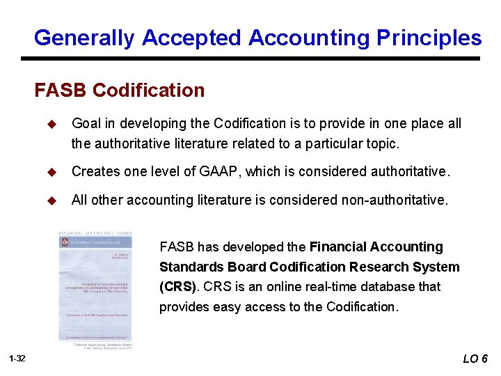 Generally Accepted Accounting Principles FASB Codification u Goal in developing the Codification is to