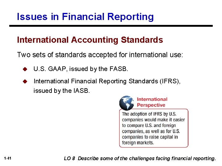 Issues in Financial Reporting International Accounting Standards Two sets of standards accepted for international