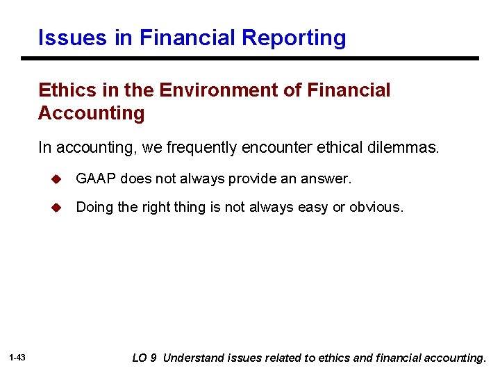 Issues in Financial Reporting Ethics in the Environment of Financial Accounting In accounting, we