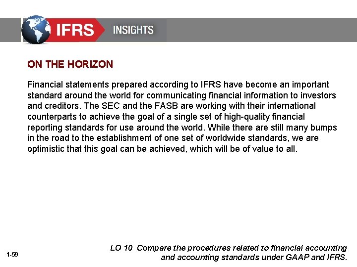 ON THE HORIZON Financial statements prepared according to IFRS have become an important standard