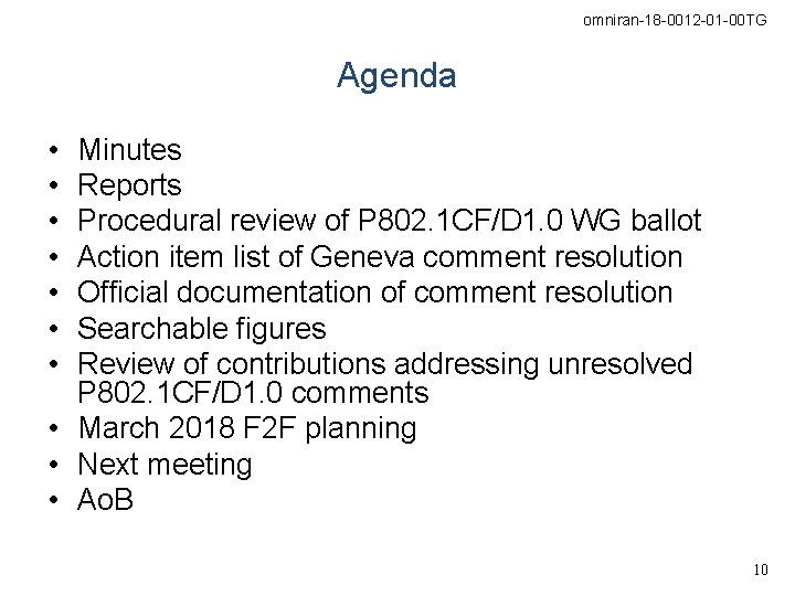 omniran-18 -0012 -01 -00 TG Agenda • • Minutes Reports Procedural review of P