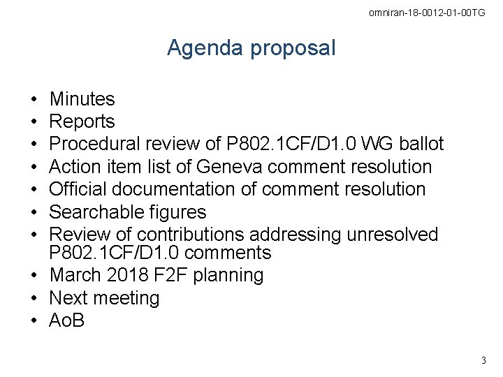 omniran-18 -0012 -01 -00 TG Agenda proposal • • Minutes Reports Procedural review of
