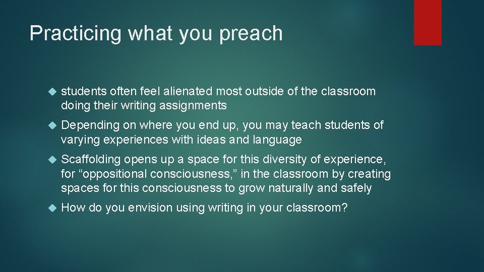 Practicing what you preach students often feel alienated most outside of the classroom doing