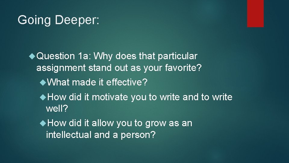 Going Deeper: Question 1 a: Why does that particular assignment stand out as your