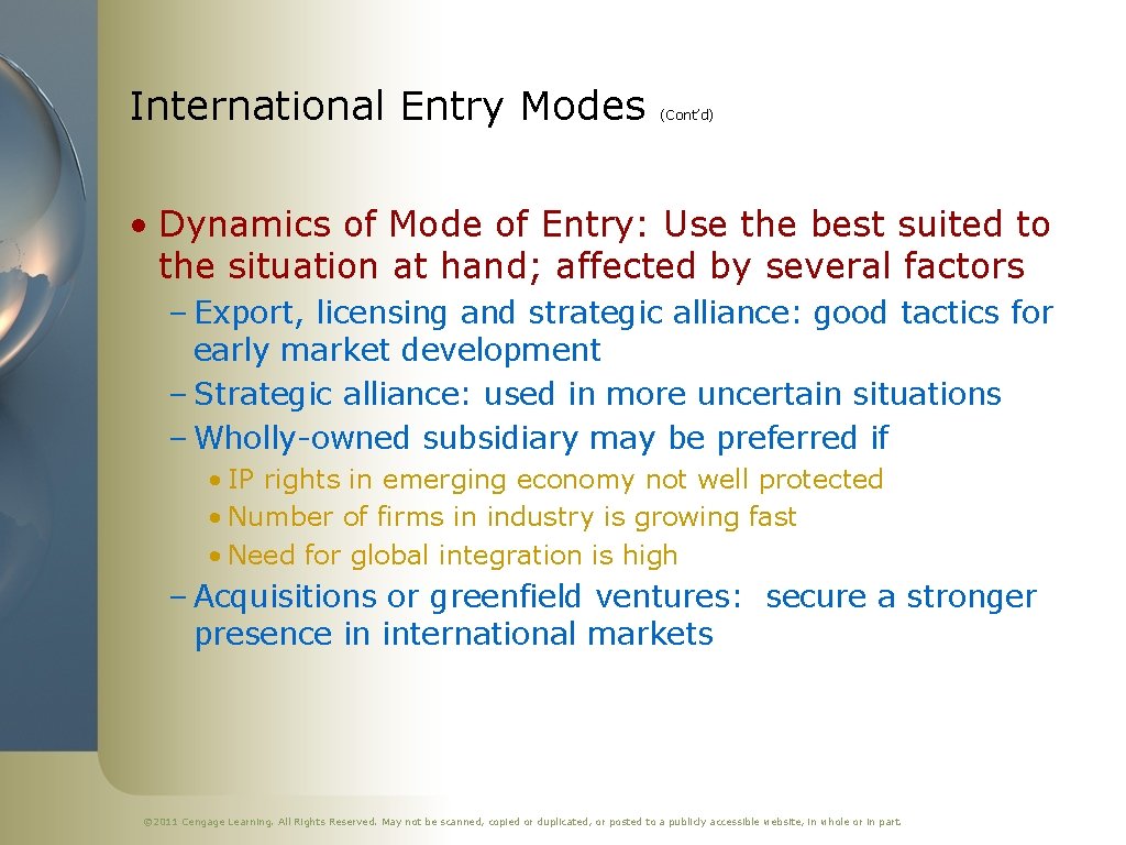 International Entry Modes (Cont’d) • Dynamics of Mode of Entry: Use the best suited