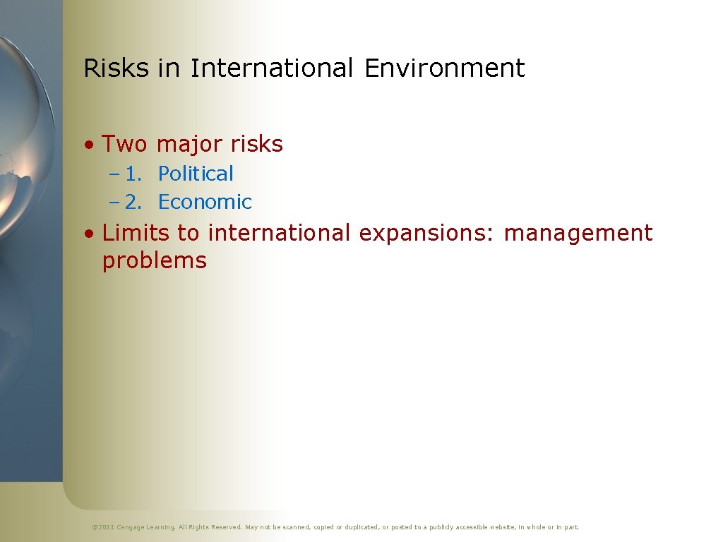 Risks in International Environment • Two major risks – 1. Political – 2. Economic