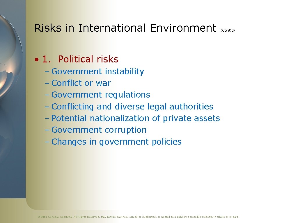 Risks in International Environment (Cont’d) • 1. Political risks – Government instability – Conflict