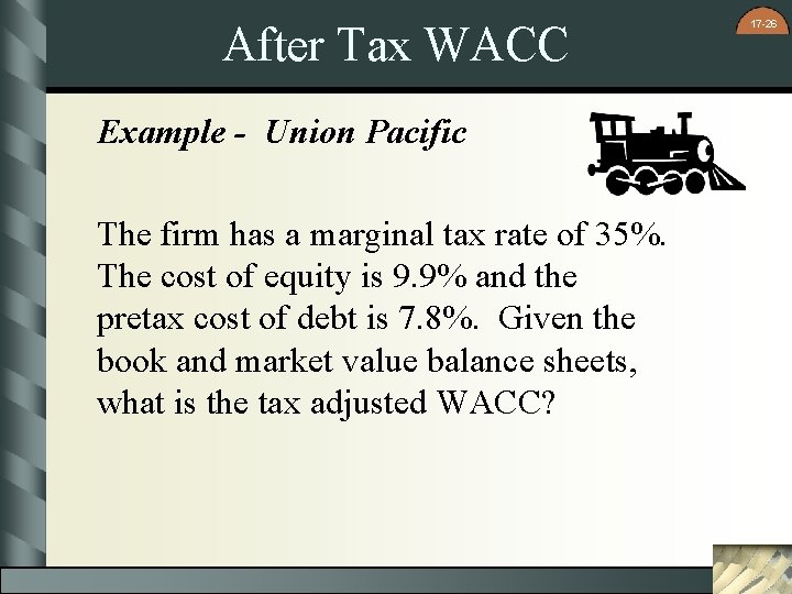 After Tax WACC Example - Union Pacific The firm has a marginal tax rate