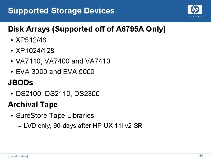Supported Storage Devices Disk Arrays (Supported off of A 6795 A Only) • •