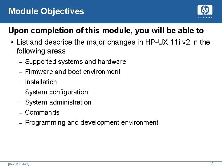 Module Objectives Upon completion of this module, you will be able to • List