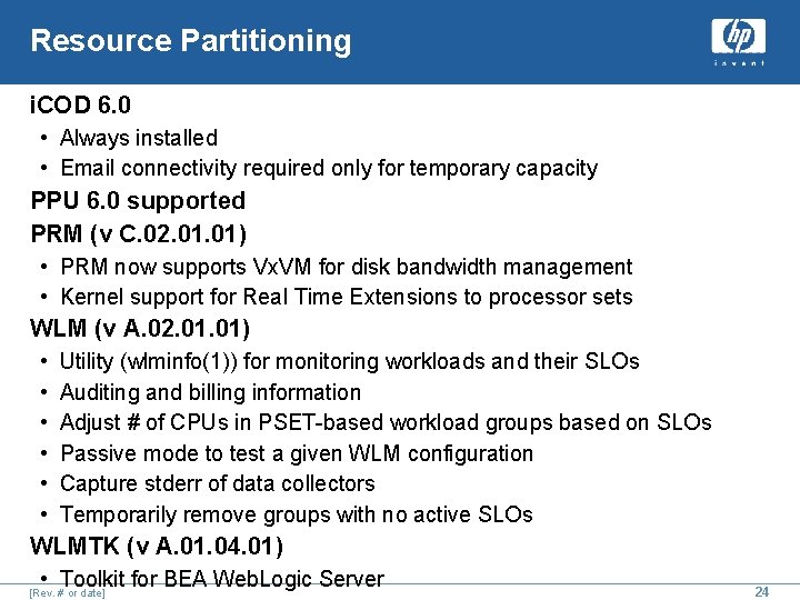 Resource Partitioning i. COD 6. 0 • Always installed • Email connectivity required only