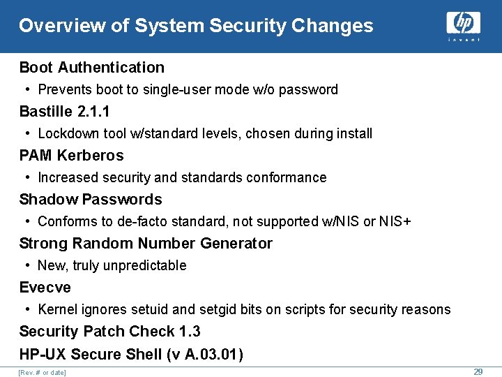 Overview of System Security Changes Boot Authentication • Prevents boot to single-user mode w/o