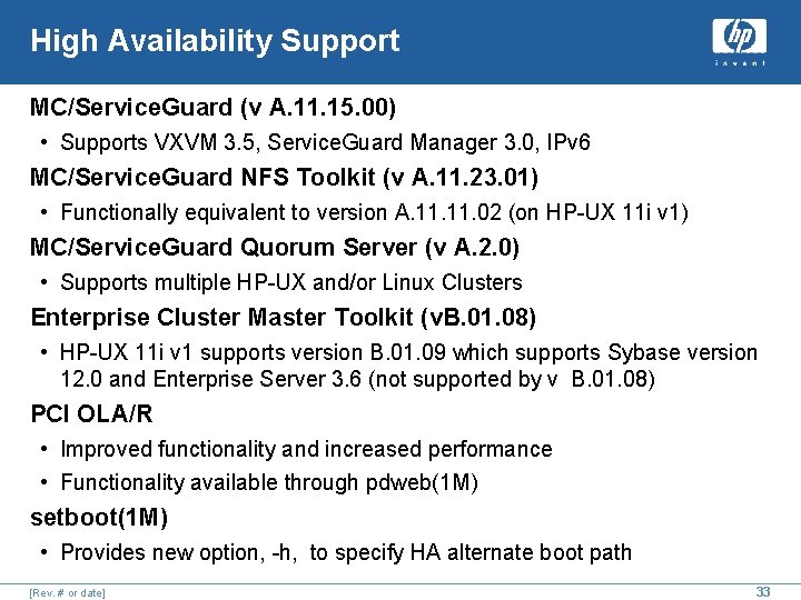 High Availability Support MC/Service. Guard (v A. 11. 15. 00) • Supports VXVM 3.